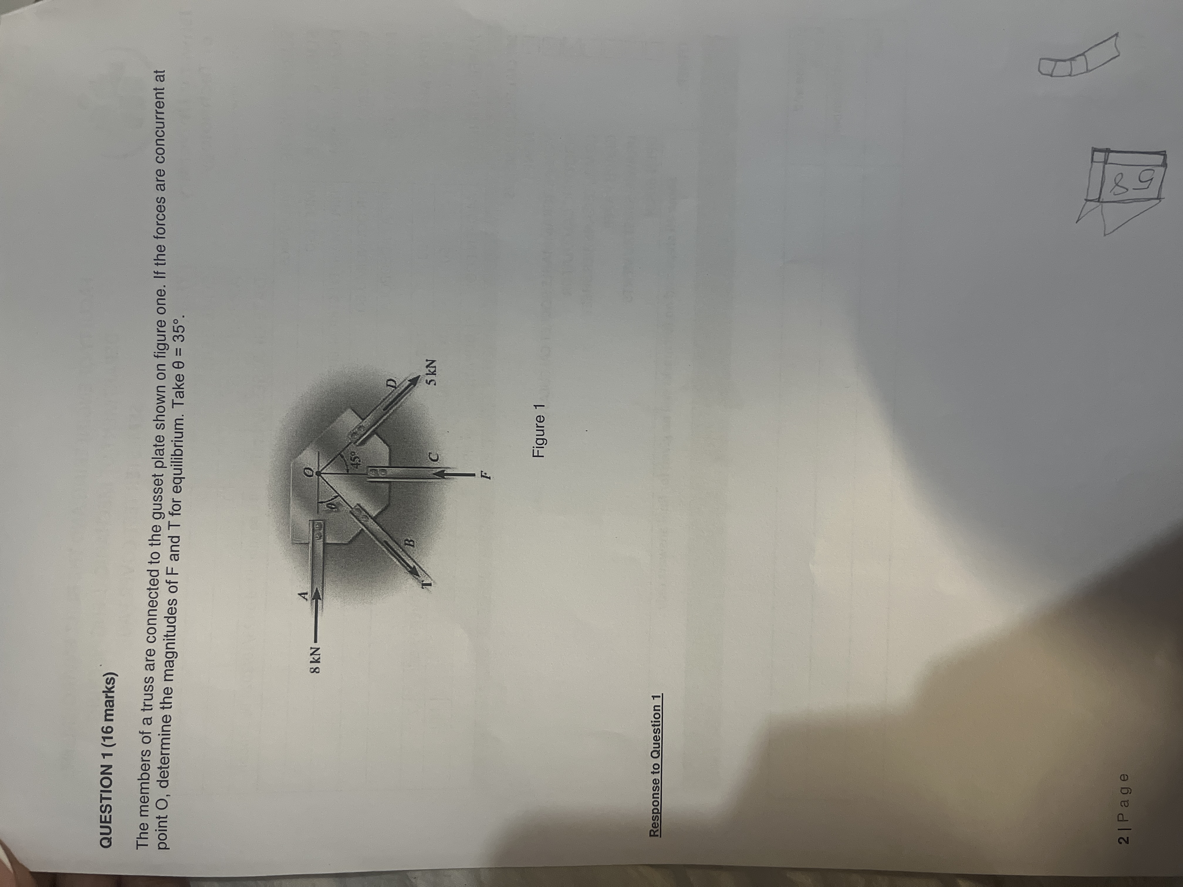 QUESTION 1 ( 1 6 marks ) The members of a truss