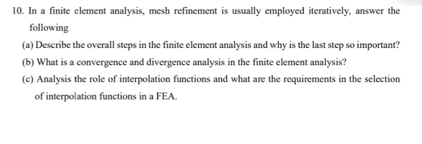 In a finite element analysis, mesh refinement is