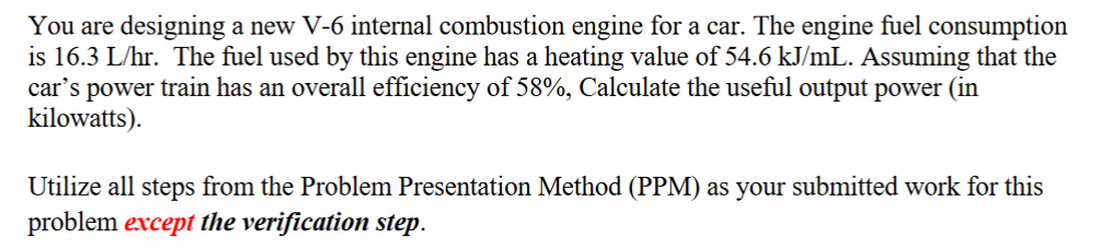 You are designing a new V - 6 internal combustion