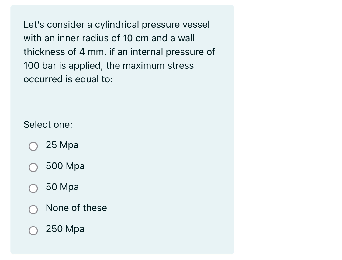 Let's consider a cylindrical pressure vessel with