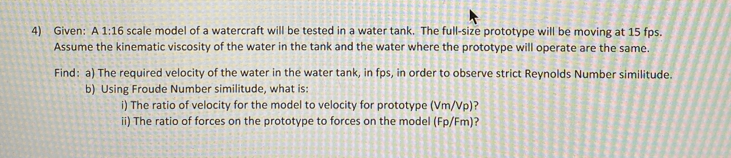 Given: A 1 : 1 6 scale model of a watercraft will