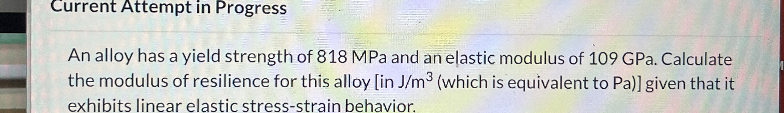 Current Attempt in Progress An alloy has a yield