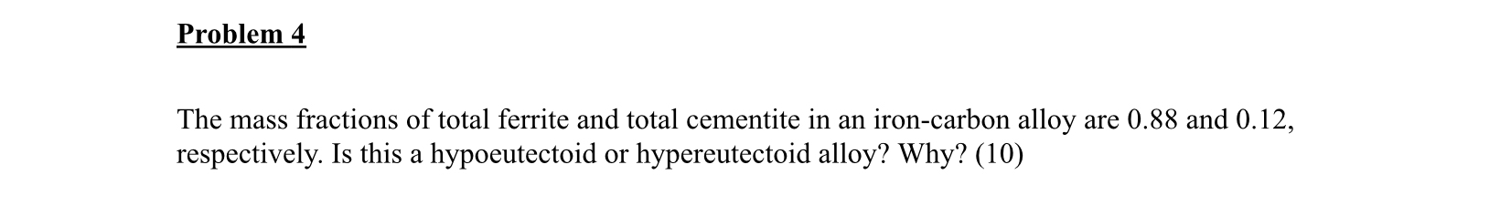 Problem 4 The mass fractions of total ferrite and