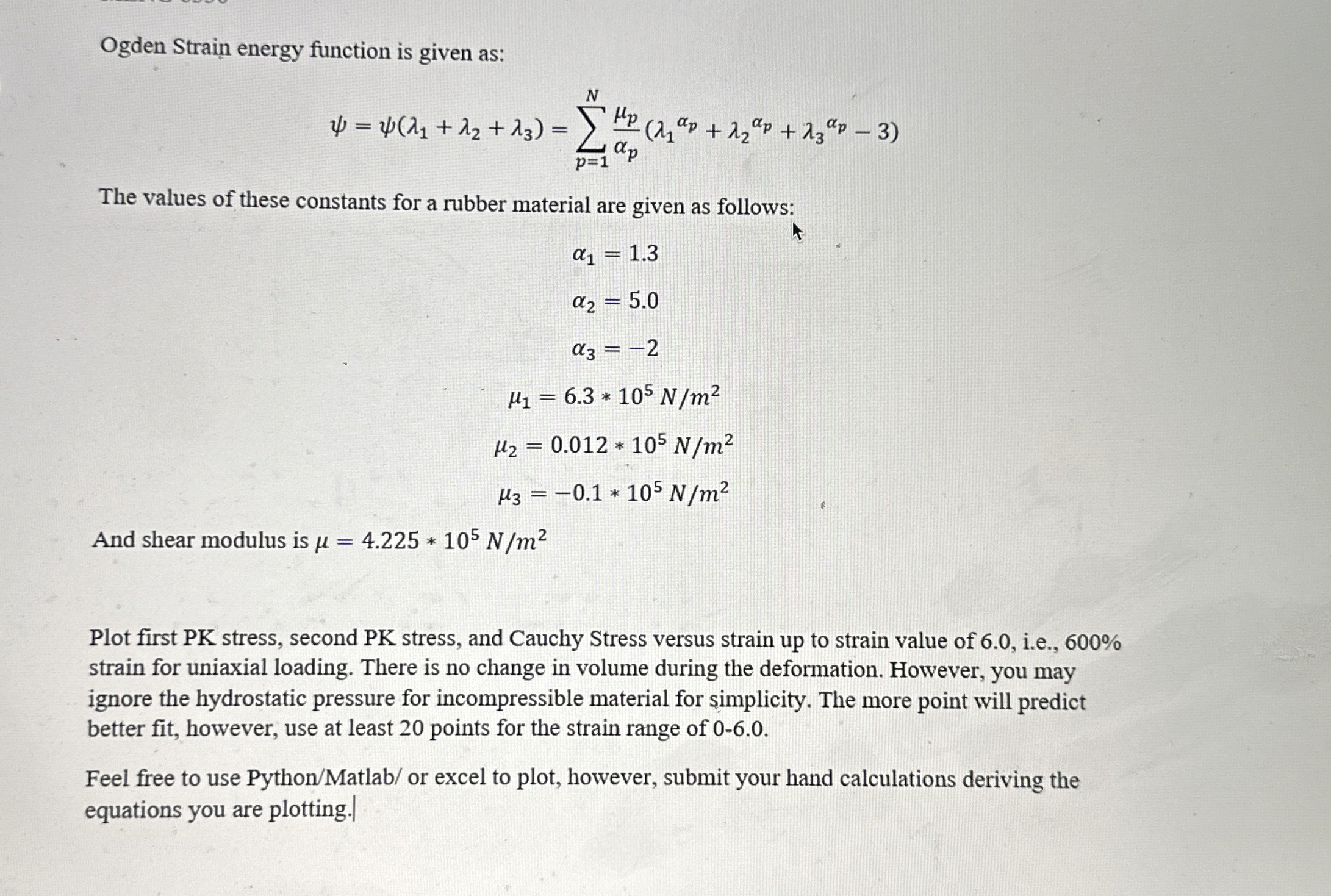 Ogden Strain energy function is given as: = ( 1 +