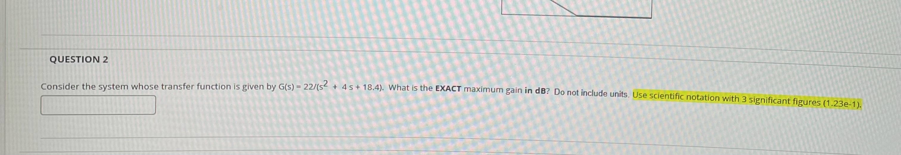QUESTION 2 Consider the system whose transfer