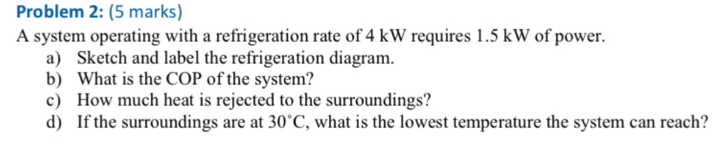 Problem 2 : ( 5 marks ) A system operating with a