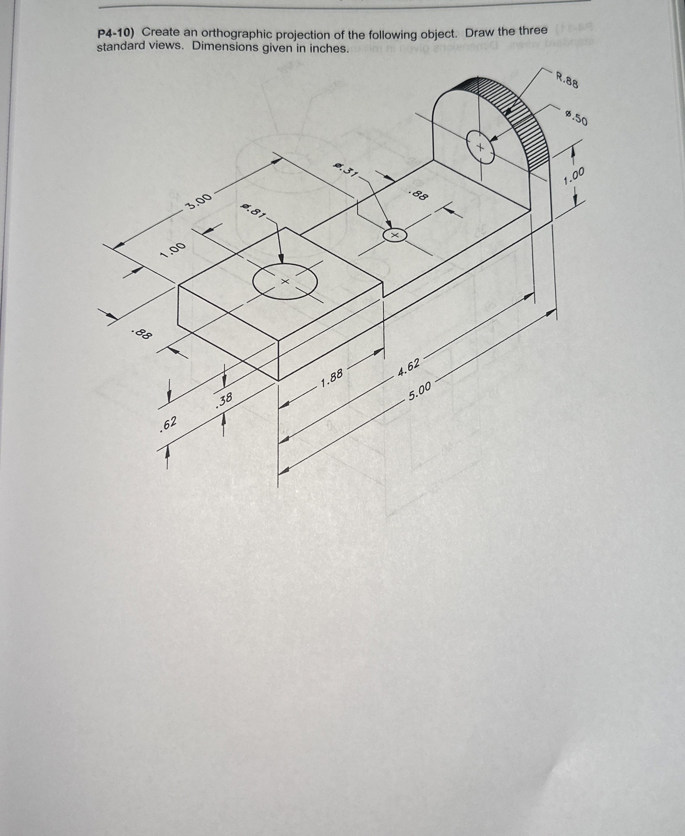 P 4 - 1 0 ) Create an orthographic projection of