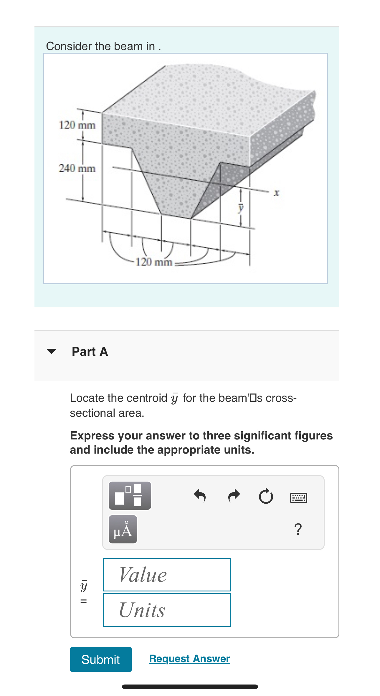 Consider the beam in . Part A Locate the centroid