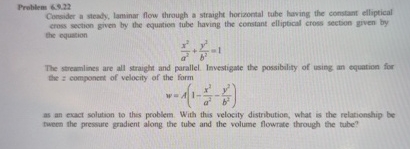 Problem 6 9 . 2 2 Consider a steady, laminar flow