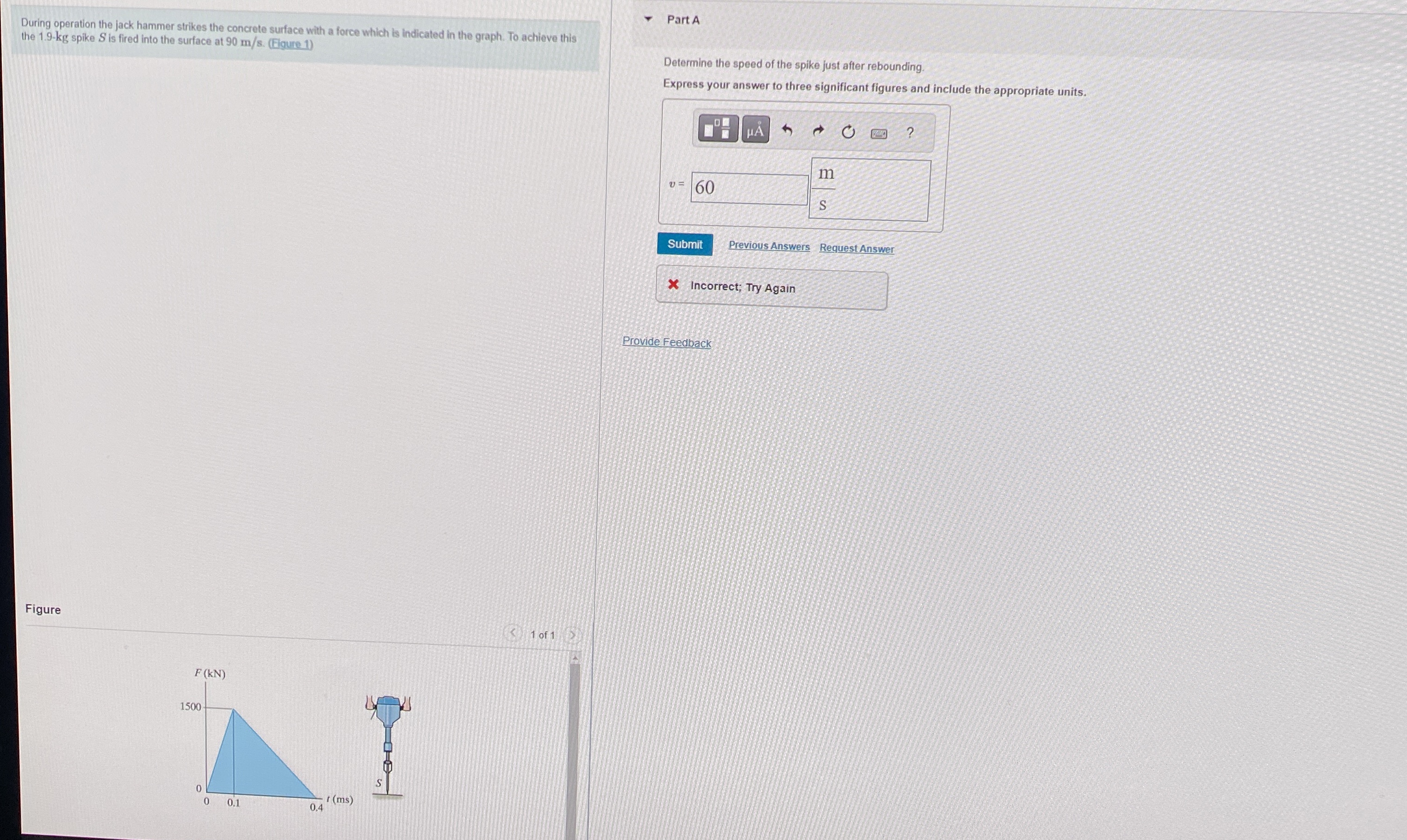 During operation the jack hammer strikes the