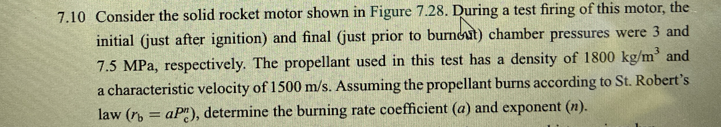 7 . 1 0 Consider the solid rocket motor shown in