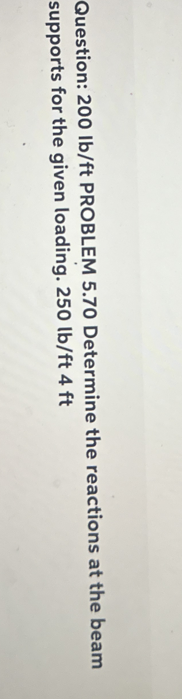Question: 2 0 0 l b f t PROBLEM 5 . 7 0 Determine