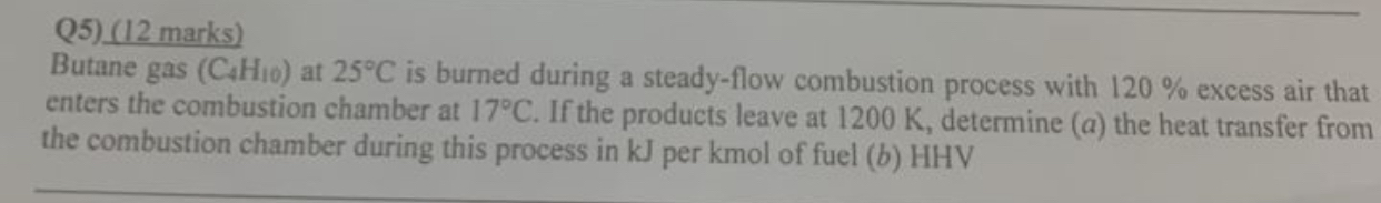 Butane gas ( C 4 H 1 0 ) at 2 5 C is burned