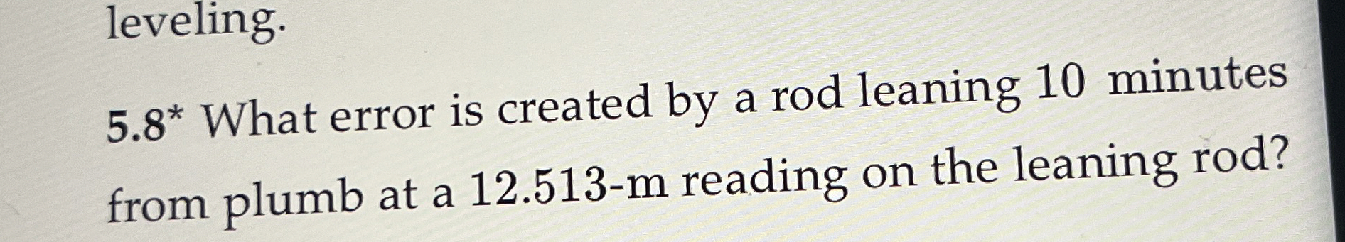 leveling. 5 . 8 * What error is created by a rod