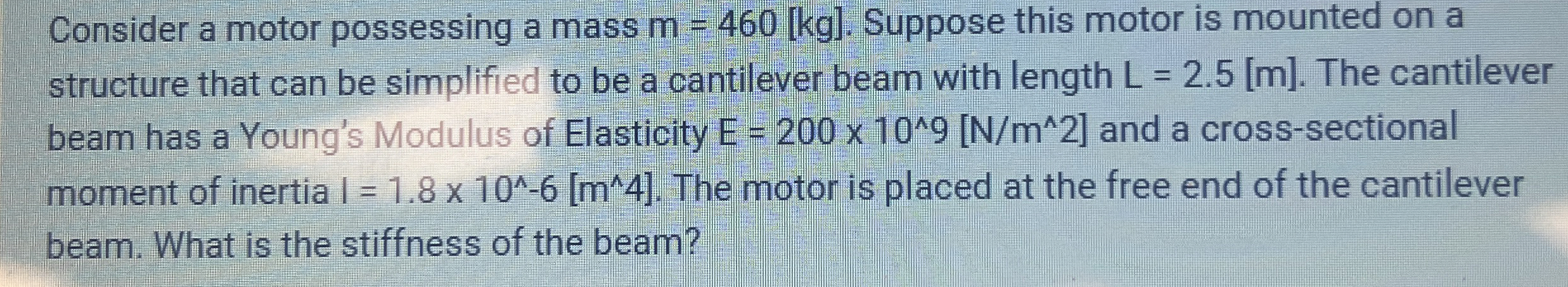Consider a motor possessing a mass m = 4 6 0 [ k
