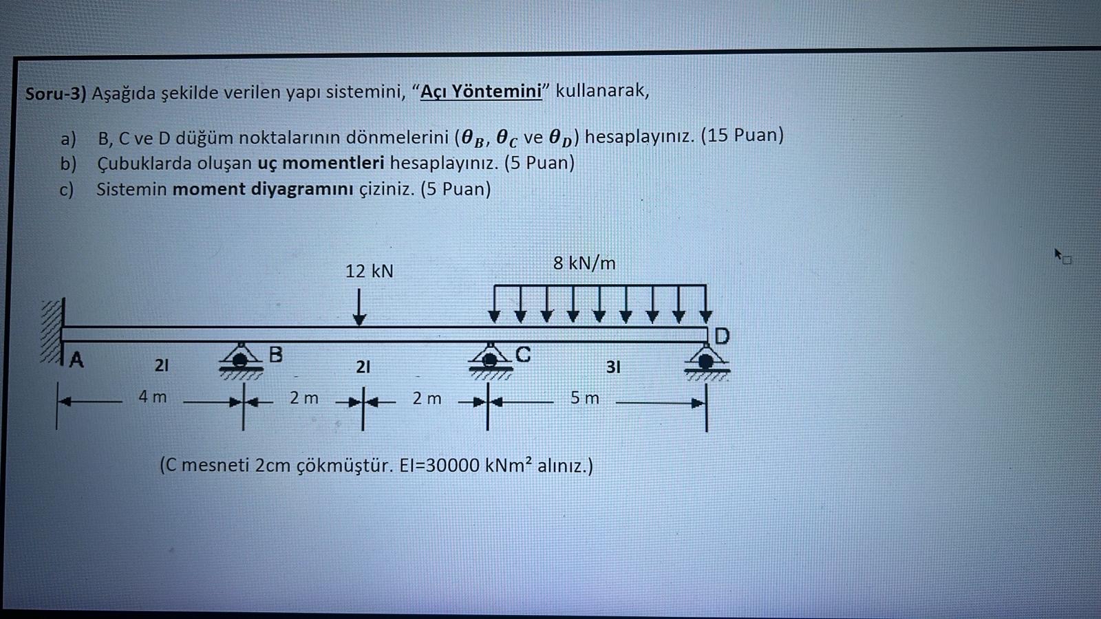 Soru - 3 ) A a da ekilde verilen yap sistemini, "