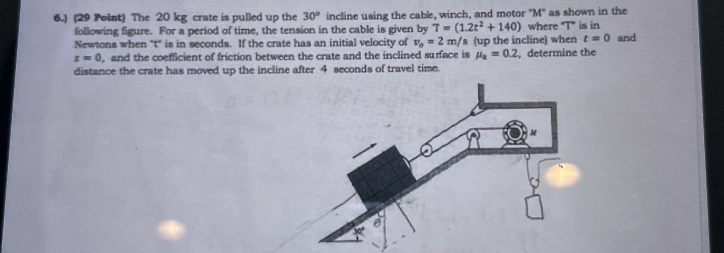 6 . ) ( 2 9 Point ) The 2 0 kg crate is pulled up