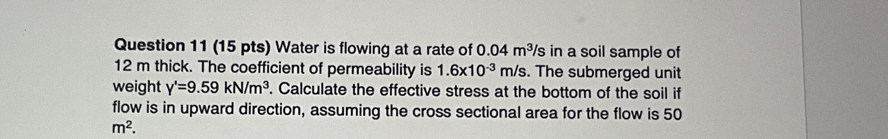 Question 1 1 ( 1 5 pts ) Water is flowing at a