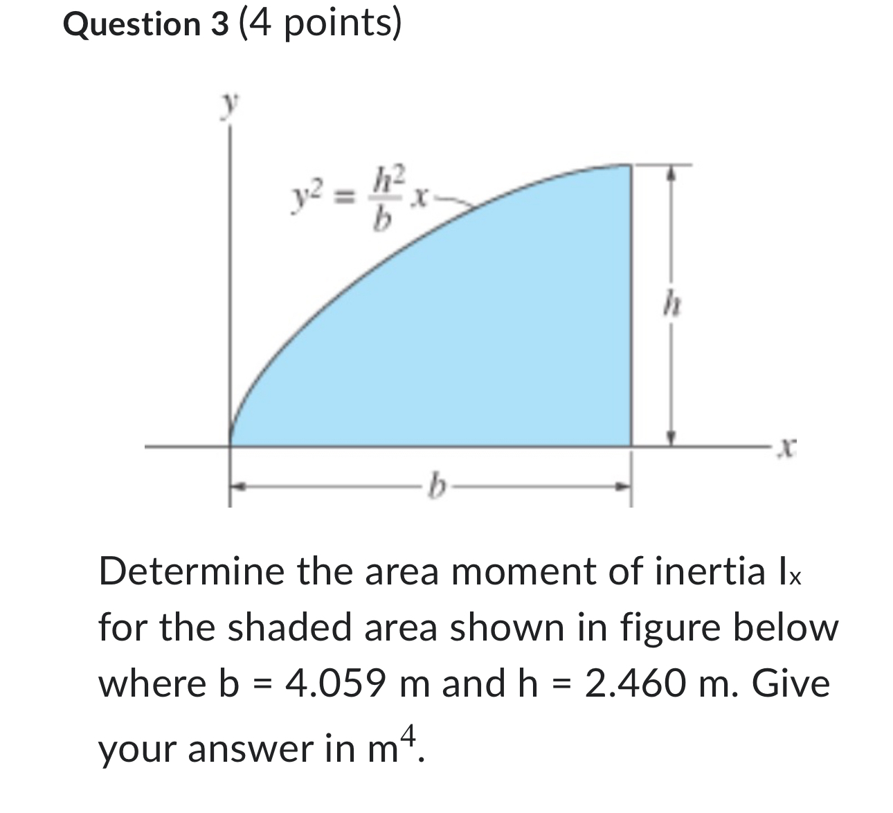 Question 3 ( 4 points ) Determine the area moment