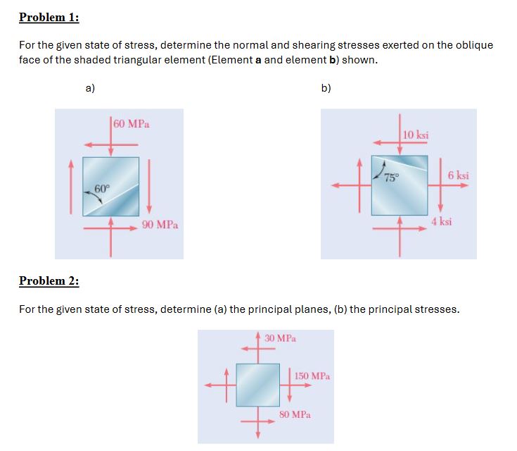 SOLVE BOTH USING MOHRS CIRCLE Problem 1 : For the