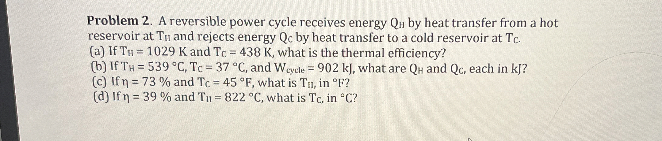 Problem 2 . A reversible power cycle receives