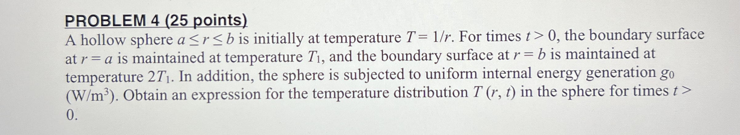 PROBLEM 4 ( 2 5 points ) A hollow sphere a r b is
