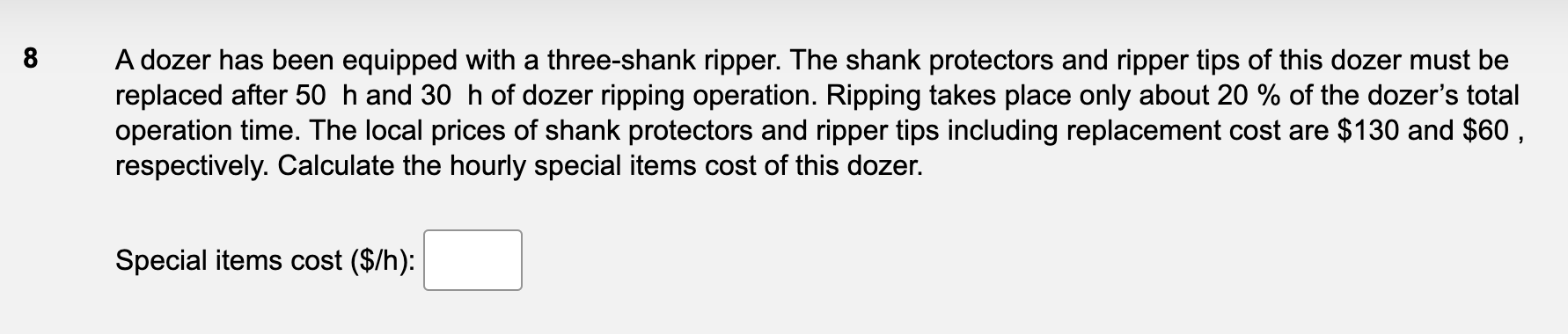 8 A dozer has been equipped with a three - shank