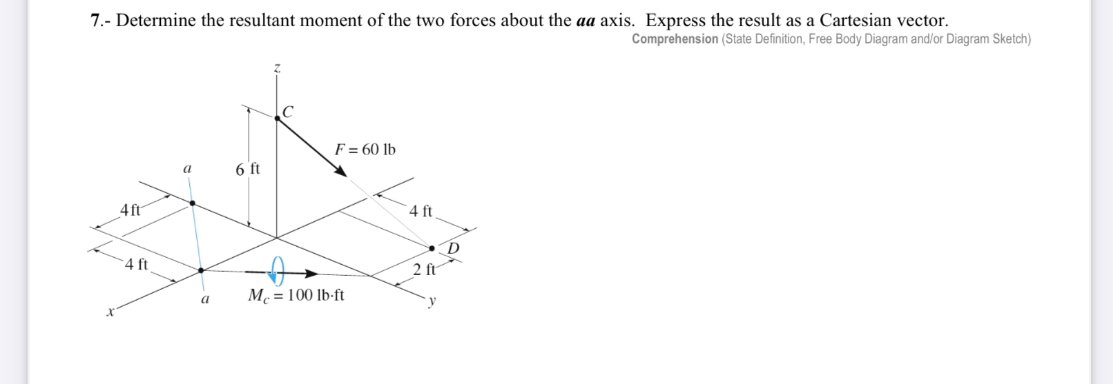 7 . - Determine the resultant moment of the two