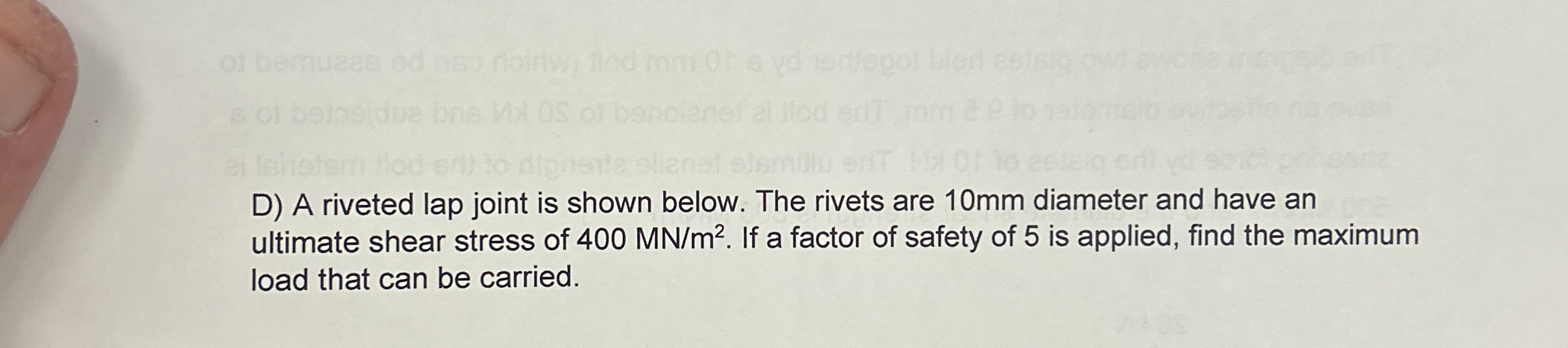 D ) A riveted lap joint is shown below. The