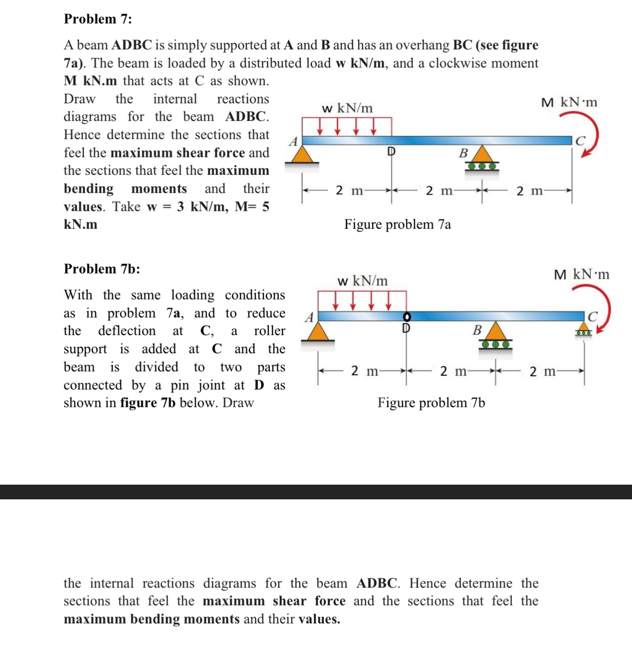 Problem 7 : A beam ADBC is simply supported at A