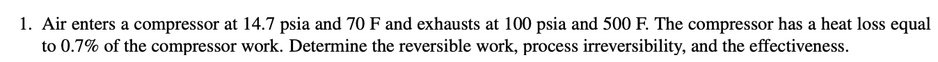 1 . Air enters a compressor at 1 4 . 7 psia and 7