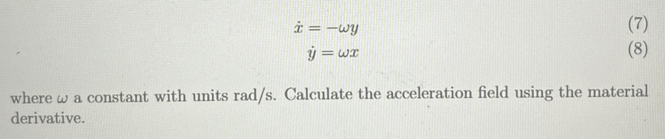 x = - y y = x where a constant with units rad / s