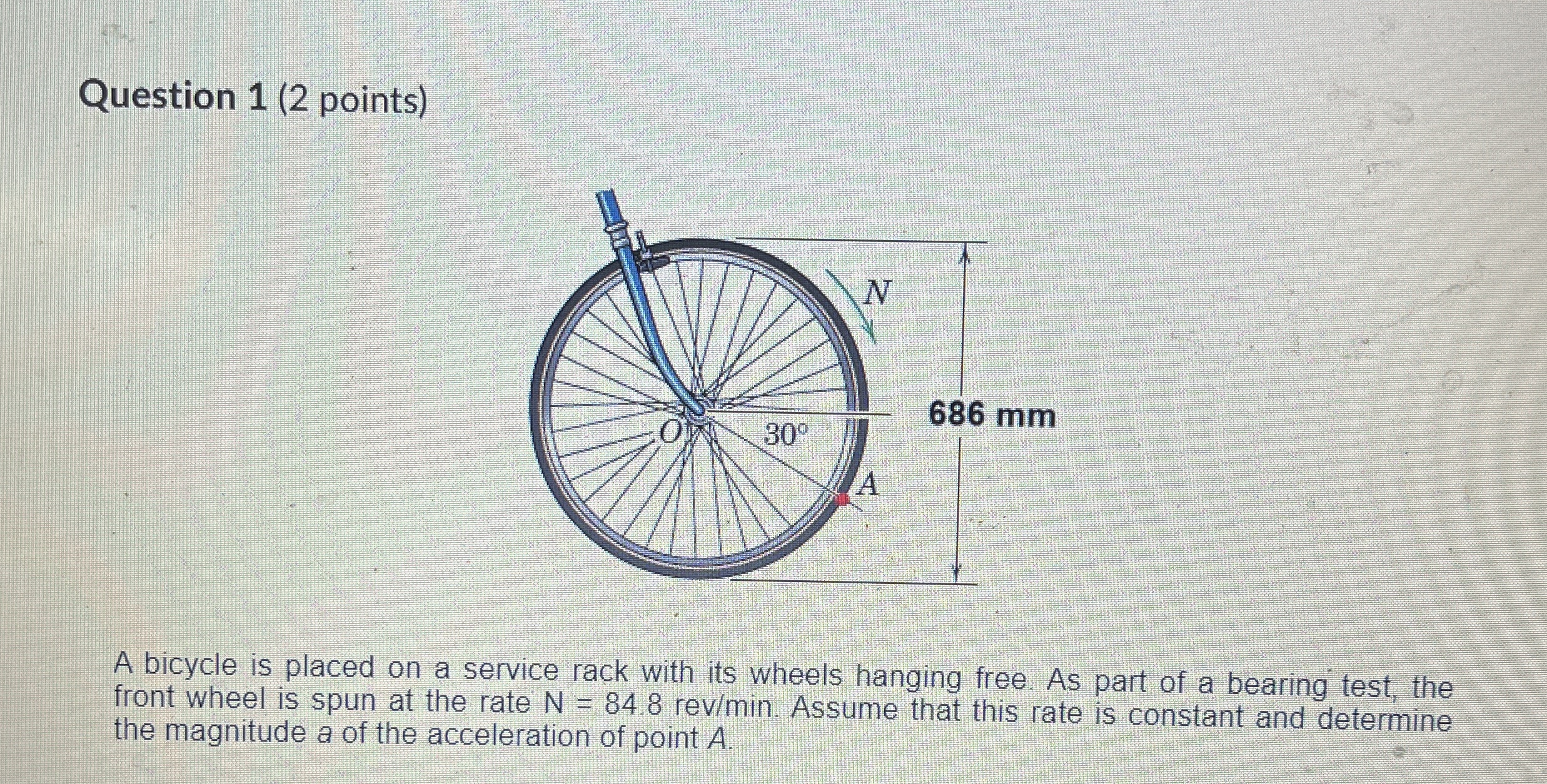 Question 1 ( 2 points ) A bicycle is placed on a