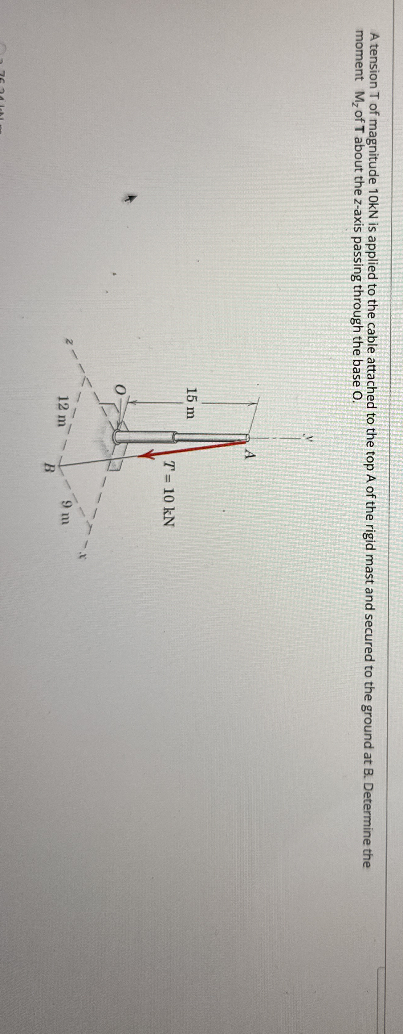 A tension T of magnitude 1 0 kN is applied to the