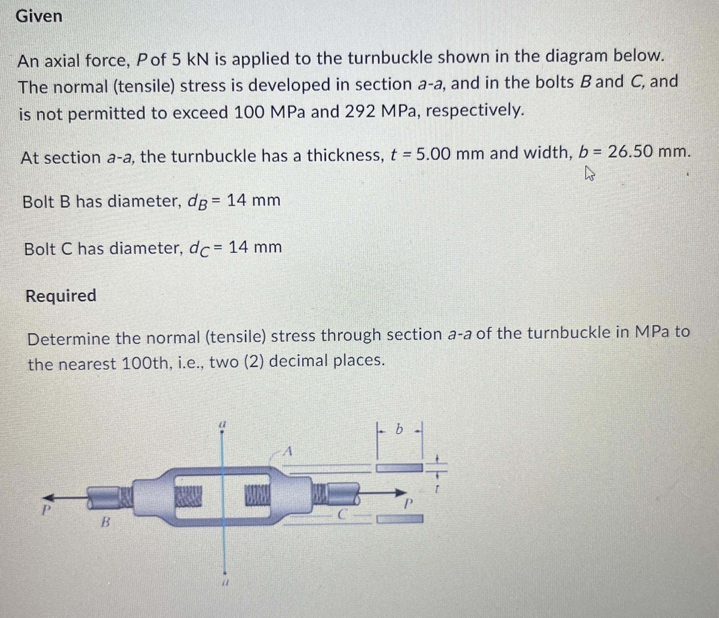 Given An axial force, P of 5 kN is applied to the