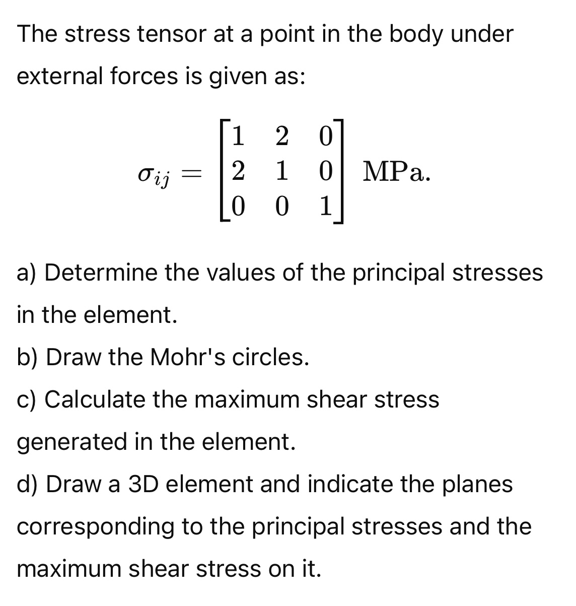 The stress tensor at a point in the body under