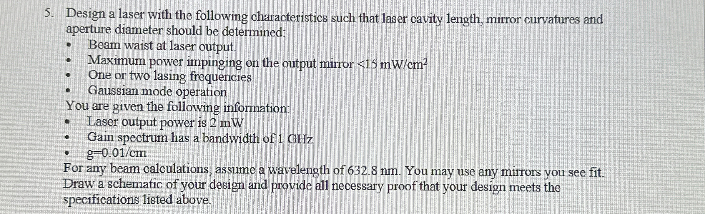 Design a laser with the following characteristics