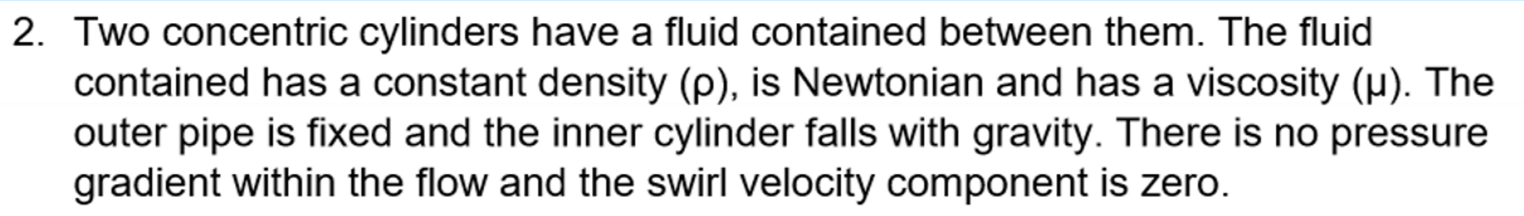 2 . Two concentric cylinders have a fluid