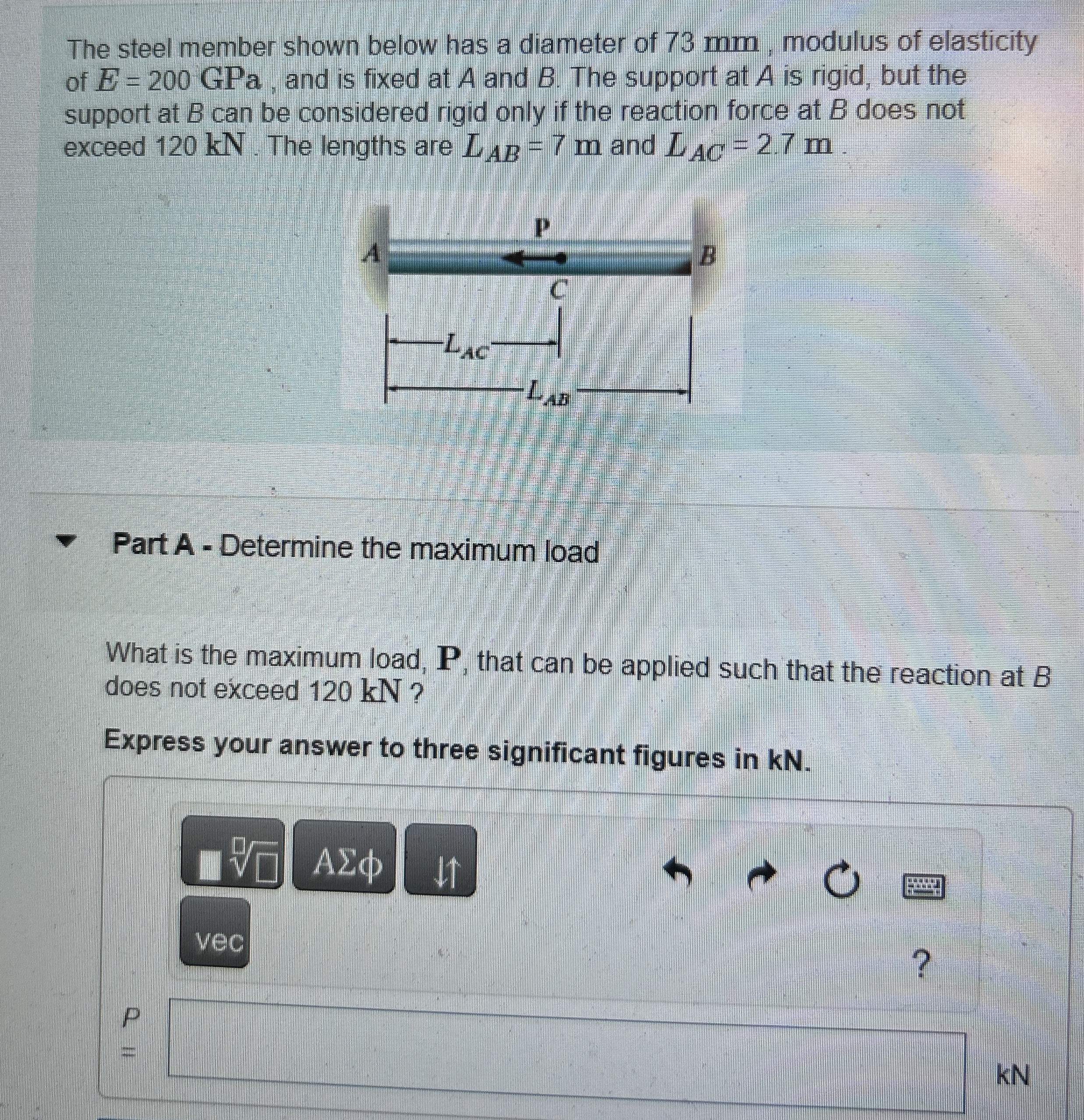 The steel member shown below has a diameter of 7