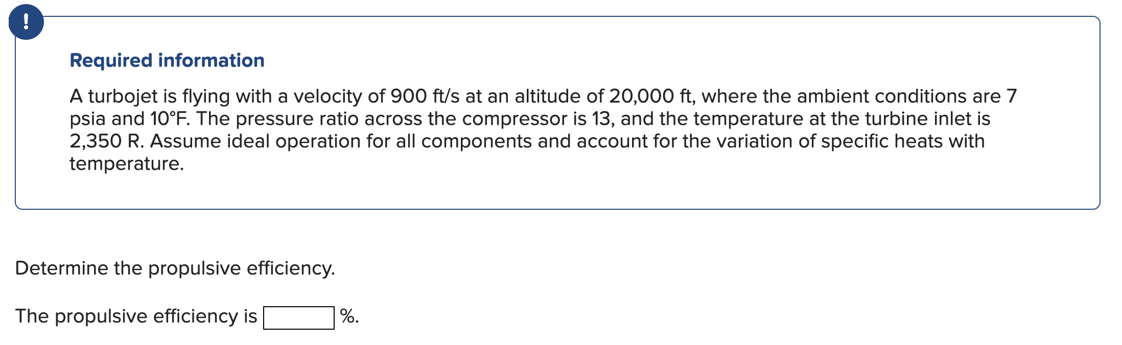 ! Required information A turbojet is flying with