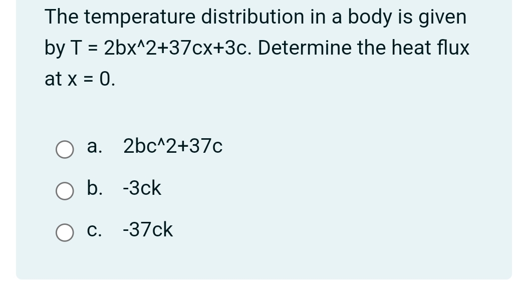 The temperature distribution in a body is given