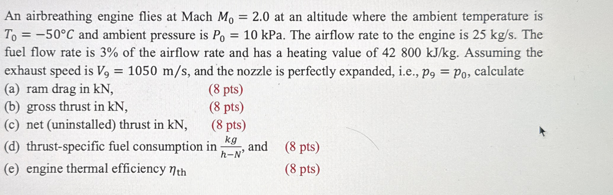 An airbreathing engine flies at Mach M 0 = 2 . 0