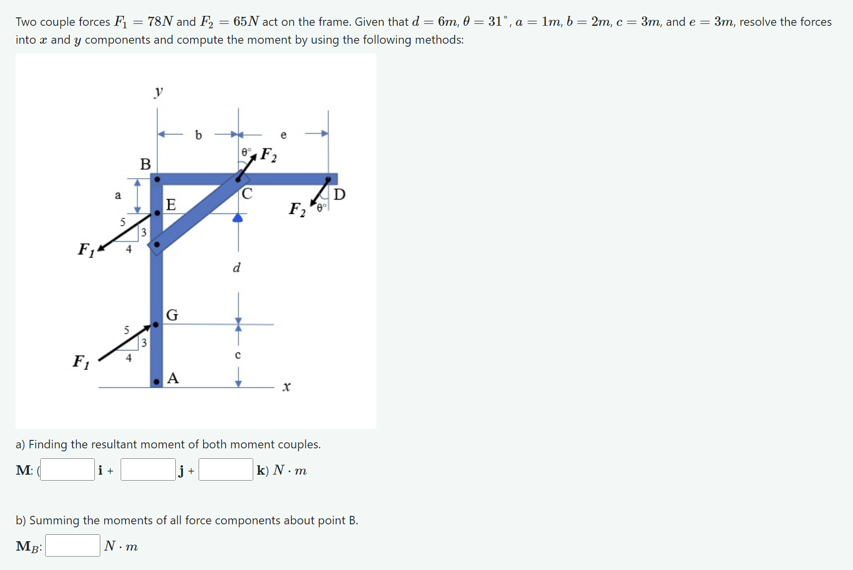 Two couple forces F 1 = 7 8 N and F 2 = 6 5 N act