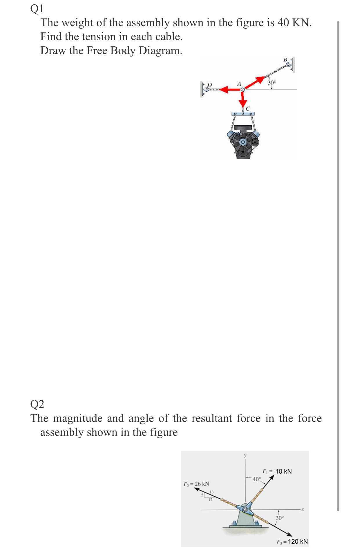 Q 1 The weight of the assembly shown in the