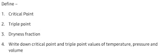Define - Critical Point Triple point Dryness