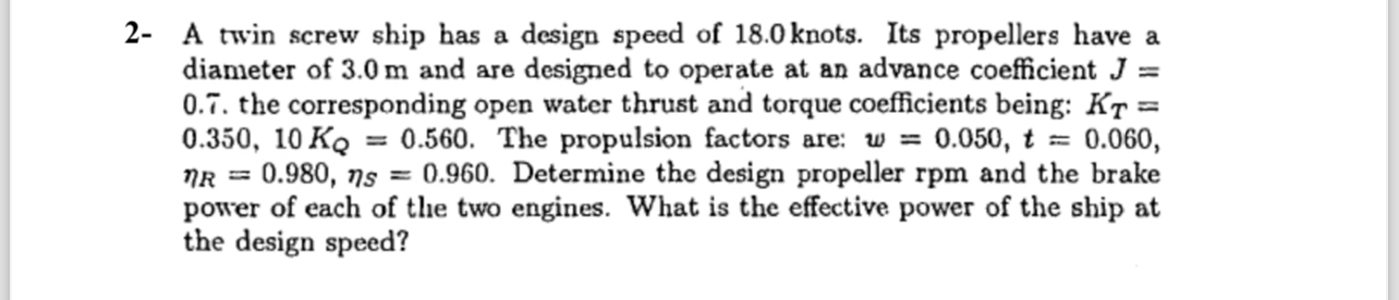 2 - A twin screw ship has a design speed of 1 8 .