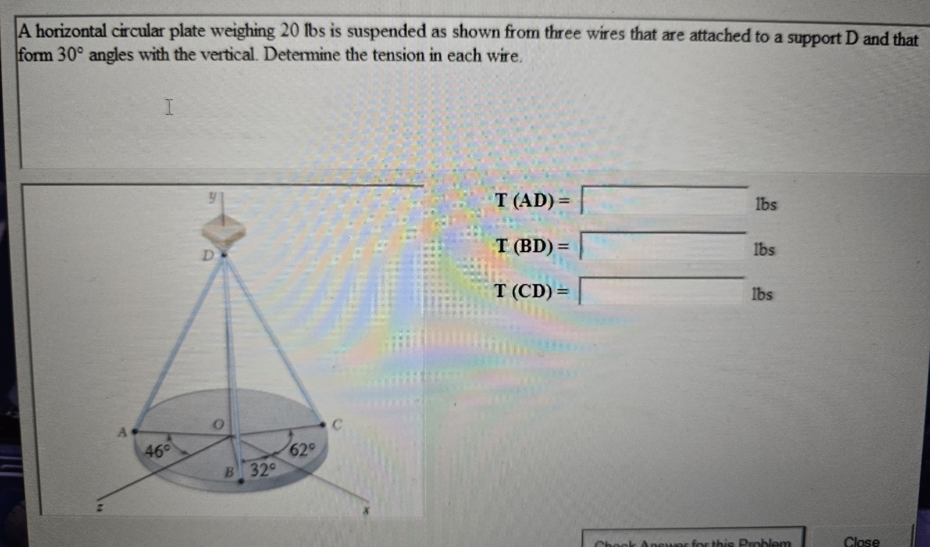 A horizontal circular plate weighing 2 0 fb is