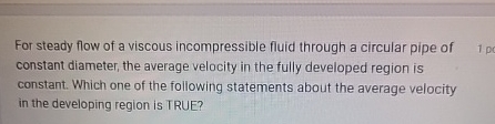 For steady flow of a viscous incompressible fluid