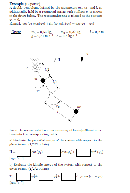 A double pendulum, defined by the parameters m 1