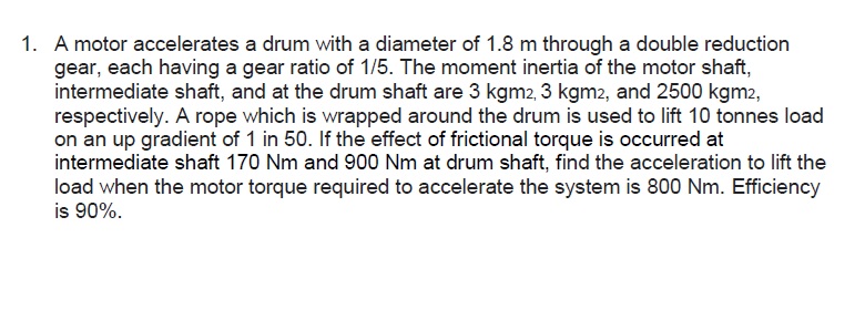 1 . A motor accelerates a drum with a diameter of